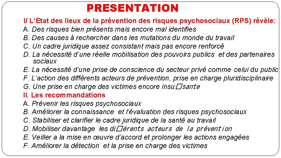 PRESENTATION I/ L’Etat des lieux de la prévention des risques psychosociaux (RPS) révèle: A.