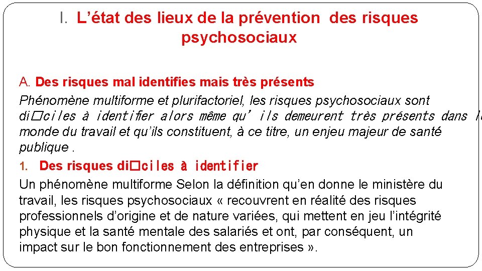 I. L’état des lieux de la prévention des risques psychosociaux A. Des risques mal