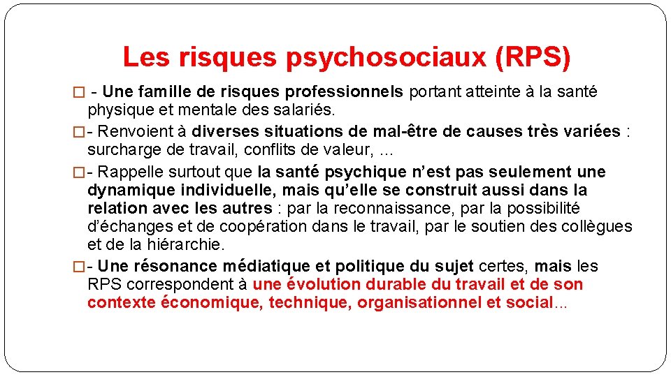 Les risques psychosociaux (RPS) � - Une famille de risques professionnels portant atteinte à