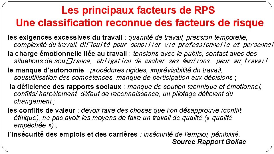 Les principaux facteurs de RPS Une classiﬁcation reconnue des facteurs de risque les exigences