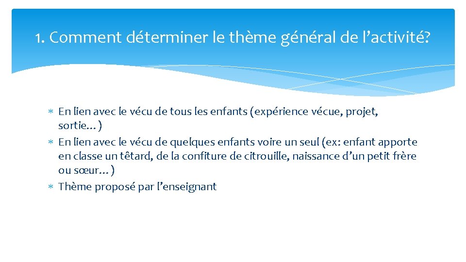 1. Comment déterminer le thème général de l’activité? En lien avec le vécu de