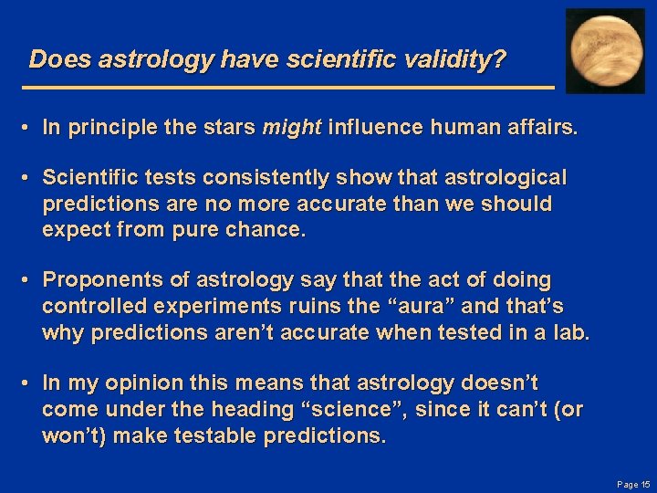 Does astrology have scientific validity? • In principle the stars might influence human affairs.