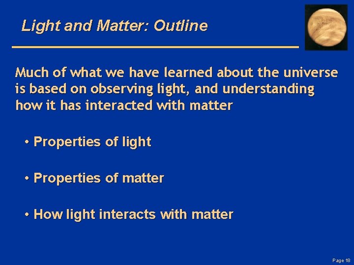 Light and Matter: Outline Much of what we have learned about the universe is