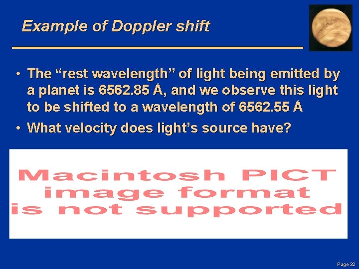 Example of Doppler shift • The “rest wavelength” of light being emitted by a