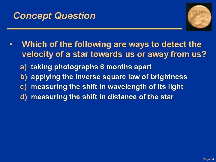 Concept Question • Which of the following are ways to detect the velocity of