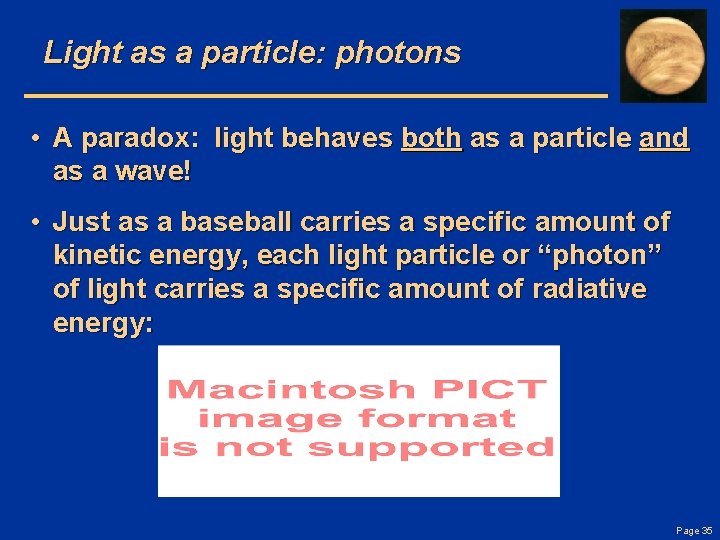 Light as a particle: photons • A paradox: light behaves both as a particle