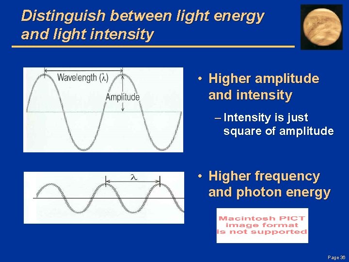 Distinguish between light energy and light intensity • Higher amplitude and intensity – Intensity