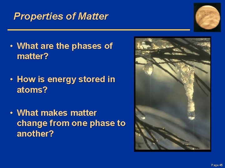 Properties of Matter • What are the phases of matter? • How is energy