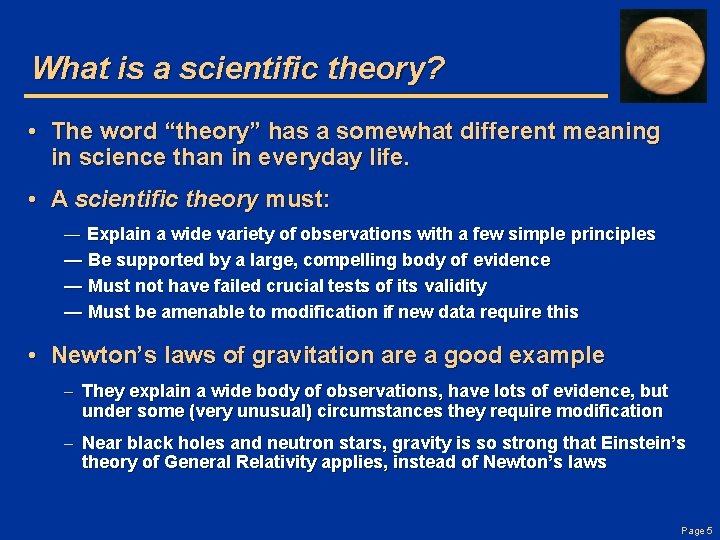 What is a scientific theory? • The word “theory” has a somewhat different meaning