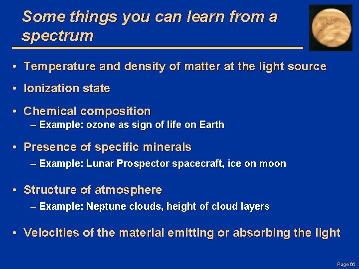 Some things you can learn from a spectrum • Temperature and density of matter