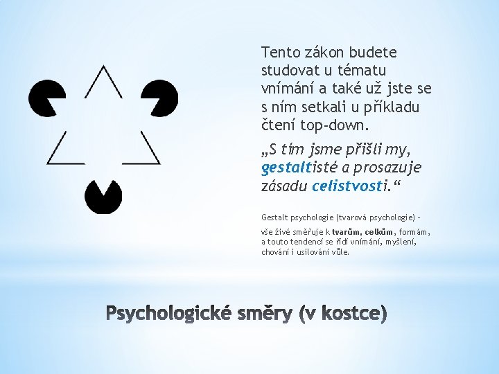 Tento zákon budete studovat u tématu vnímání a také už jste se s ním Tento zákon budete studovat u tématu vnímání a také už jste se s ním