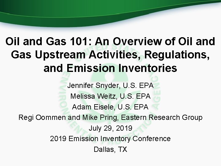 Oil and Gas 101: An Overview of Oil and Gas Upstream Activities, Regulations, and