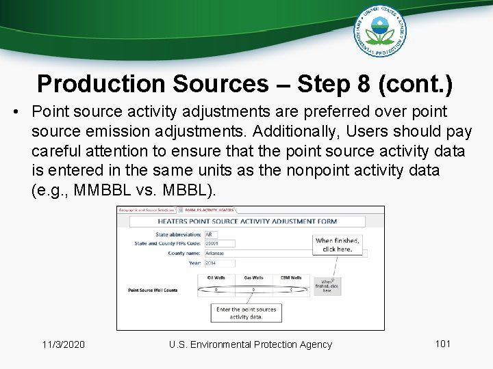 Production Sources – Step 8 (cont. ) • Point source activity adjustments are preferred
