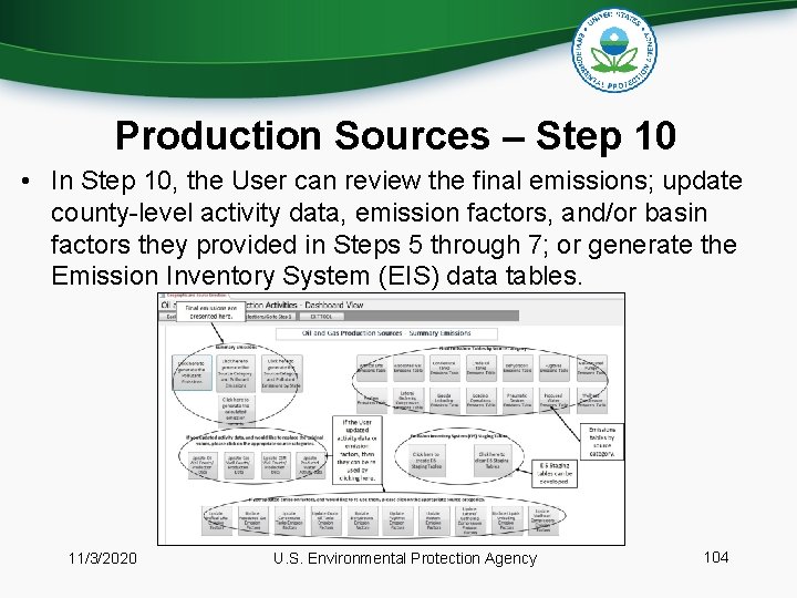Production Sources – Step 10 • In Step 10, the User can review the