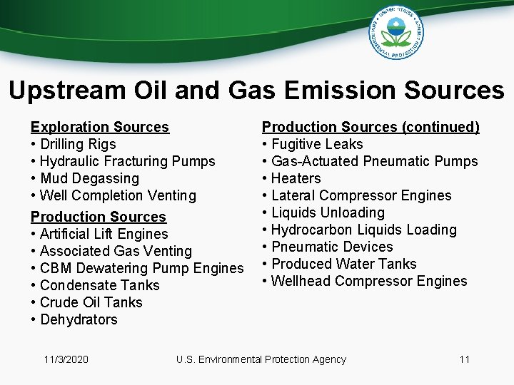 Upstream Oil and Gas Emission Sources Exploration Sources • Drilling Rigs • Hydraulic Fracturing