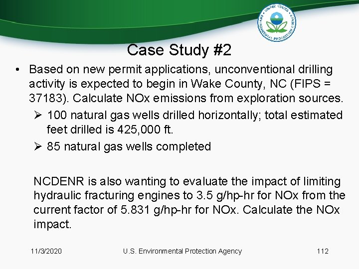 Case Study #2 • Based on new permit applications, unconventional drilling activity is expected