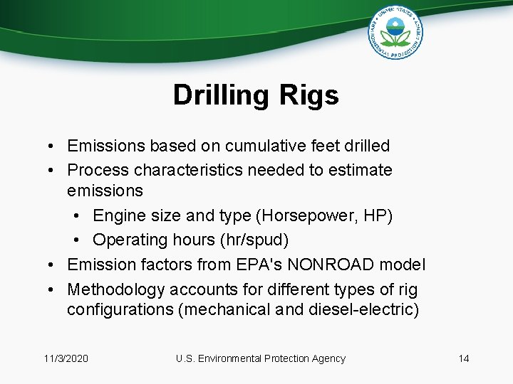 Drilling Rigs • Emissions based on cumulative feet drilled • Process characteristics needed to