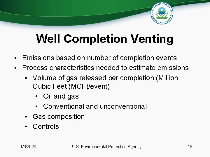 Well Completion Venting • Emissions based on number of completion events • Process characteristics