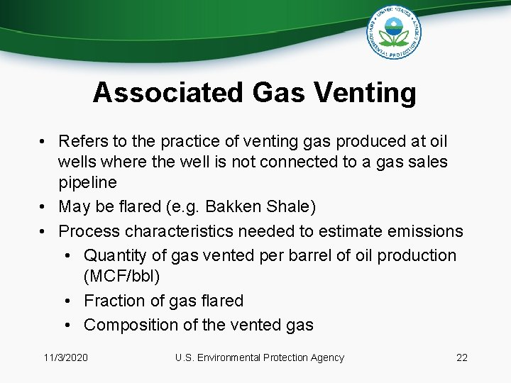 Associated Gas Venting • Refers to the practice of venting gas produced at oil