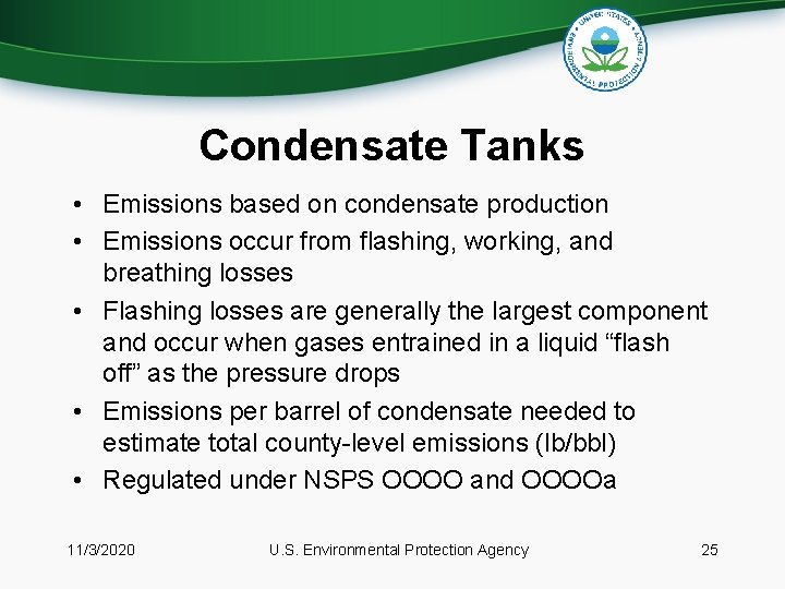 Condensate Tanks • Emissions based on condensate production • Emissions occur from flashing, working,