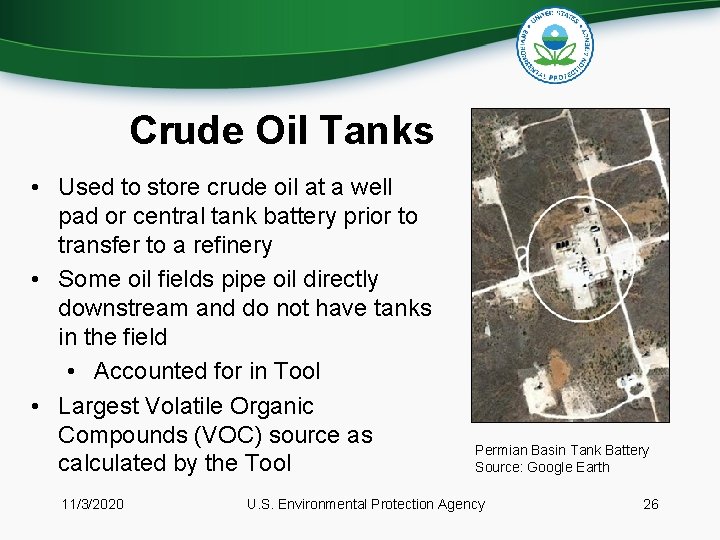 Crude Oil Tanks • Used to store crude oil at a well pad or