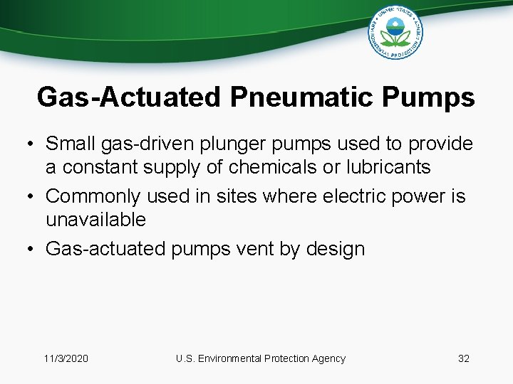 Gas-Actuated Pneumatic Pumps • Small gas-driven plunger pumps used to provide a constant supply