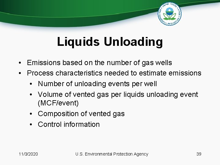 Liquids Unloading • Emissions based on the number of gas wells • Process characteristics