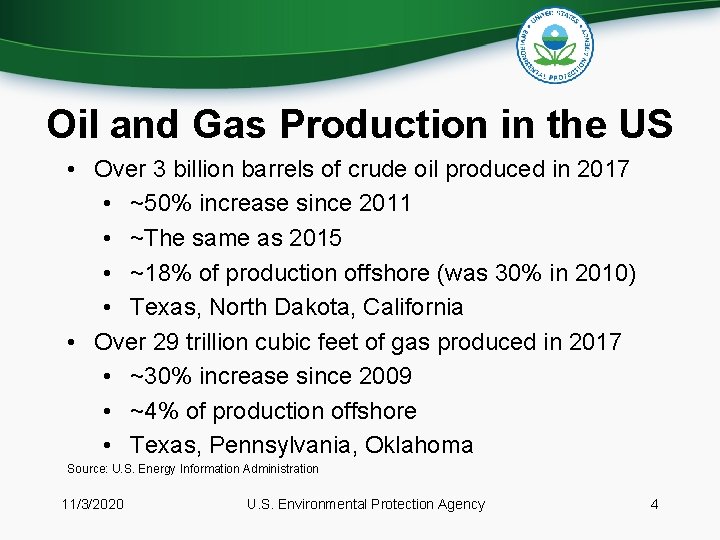 Oil and Gas Production in the US • Over 3 billion barrels of crude
