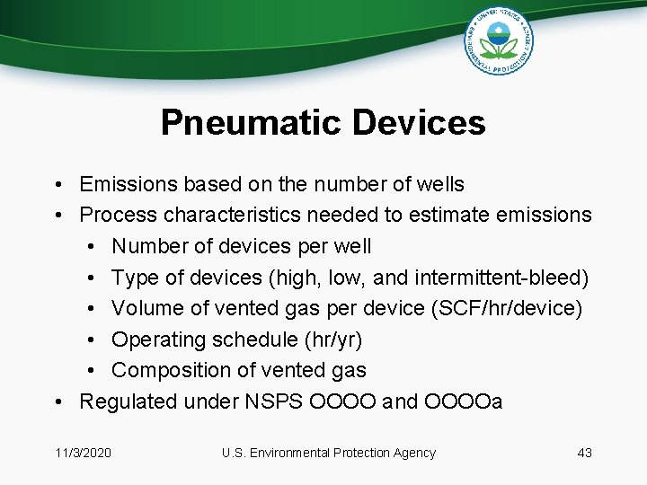 Pneumatic Devices • Emissions based on the number of wells • Process characteristics needed