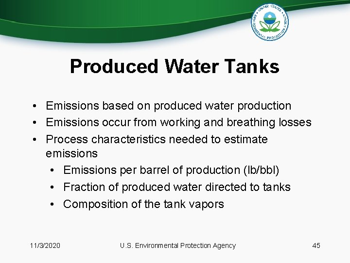 Produced Water Tanks • Emissions based on produced water production • Emissions occur from