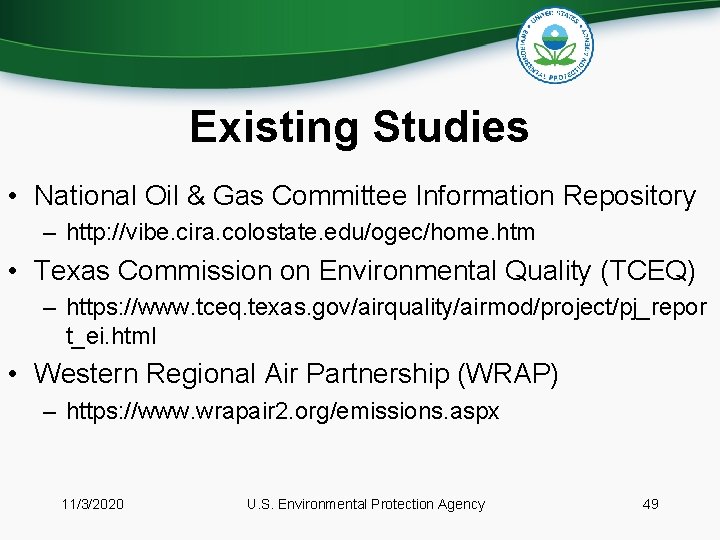 Existing Studies • National Oil & Gas Committee Information Repository – http: //vibe. cira.