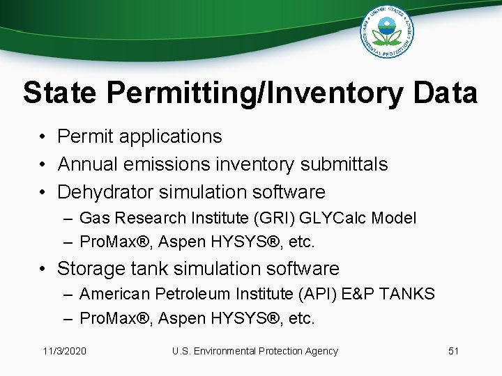 State Permitting/Inventory Data • Permit applications • Annual emissions inventory submittals • Dehydrator simulation