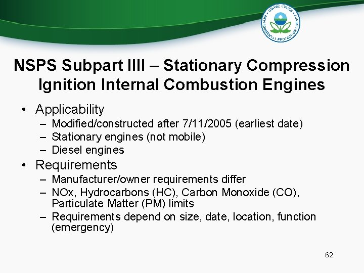 NSPS Subpart IIII – Stationary Compression Ignition Internal Combustion Engines • Applicability – Modified/constructed