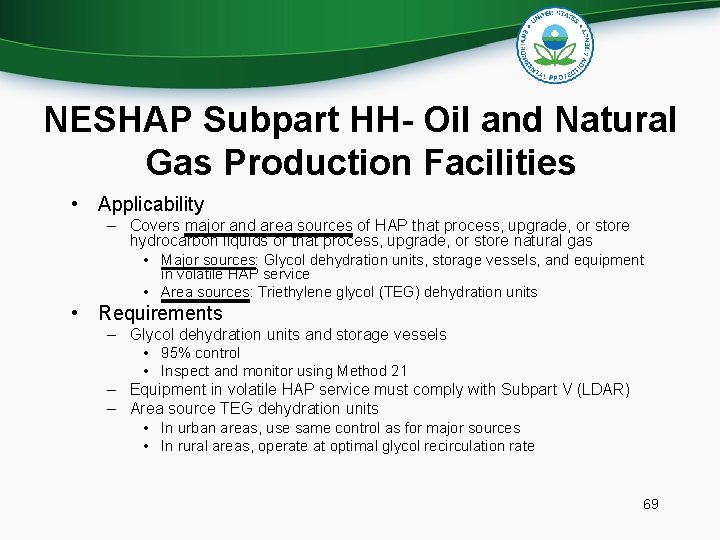 NESHAP Subpart HH- Oil and Natural Gas Production Facilities • Applicability – Covers major