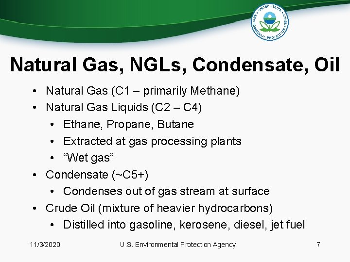 Natural Gas, NGLs, Condensate, Oil • Natural Gas (C 1 – primarily Methane) •