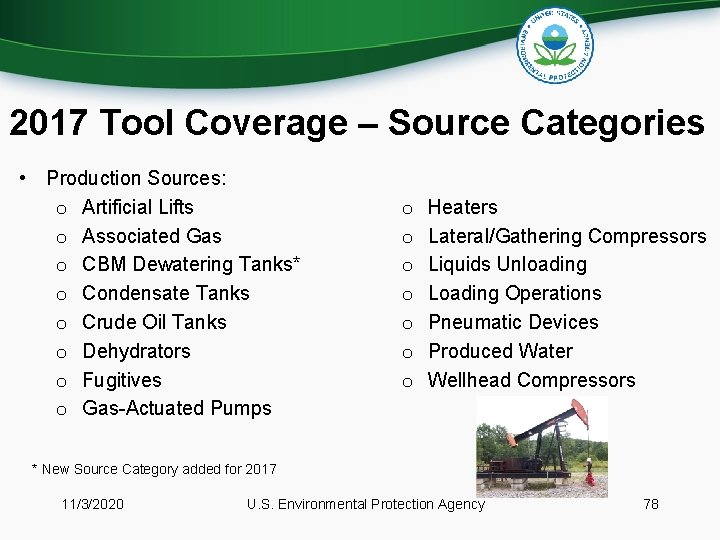 2017 Tool Coverage – Source Categories • Production Sources: o Artificial Lifts o Associated