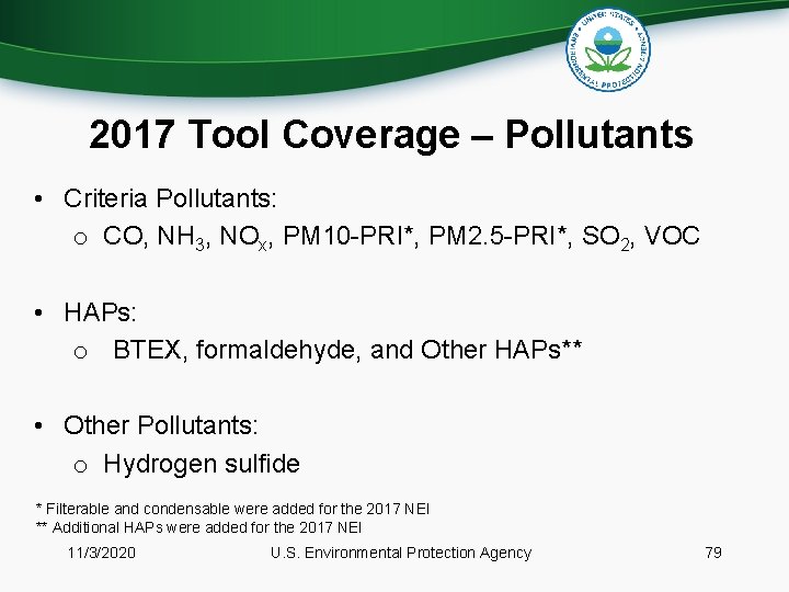 2017 Tool Coverage – Pollutants • Criteria Pollutants: o CO, NH 3, NOx, PM