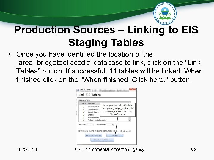 Production Sources – Linking to EIS Staging Tables • Once you have identified the