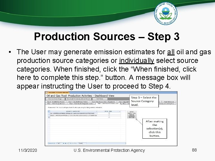 Production Sources – Step 3 • The User may generate emission estimates for all