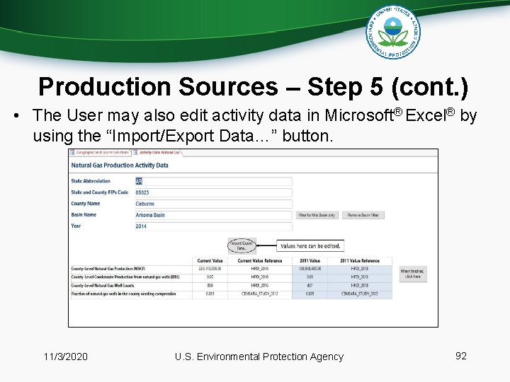 Production Sources – Step 5 (cont. ) • The User may also edit activity