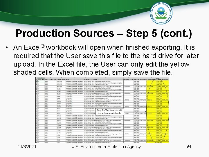 Production Sources – Step 5 (cont. ) • An Excel® workbook will open when