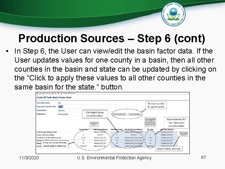 Production Sources – Step 6 (cont) • In Step 6, the User can view/edit