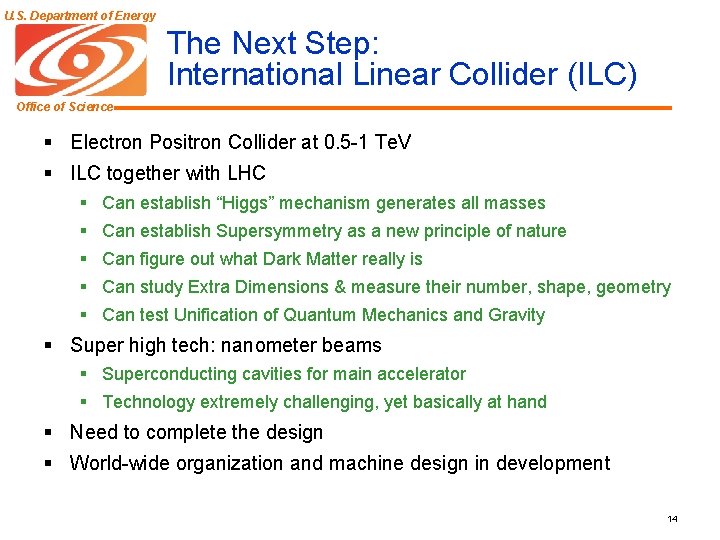 U. S. Department of Energy The Next Step: International Linear Collider (ILC) Office of