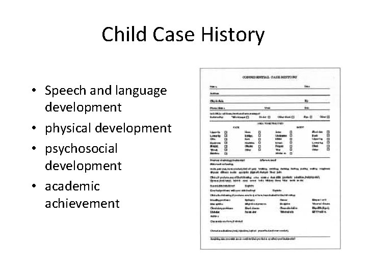 Child Case History • Speech and language development • physical development • psychosocial development