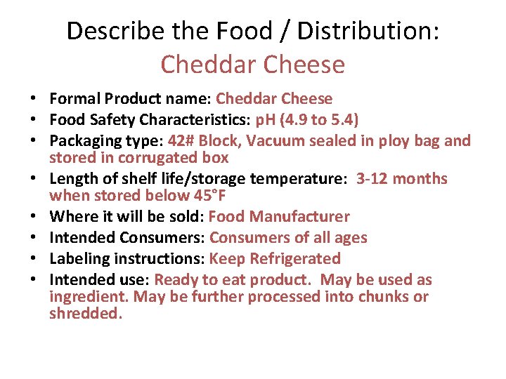 Describe the Food / Distribution: Cheddar Cheese • Formal Product name: Cheddar Cheese • Describe the Food / Distribution: Cheddar Cheese • Formal Product name: Cheddar Cheese •
