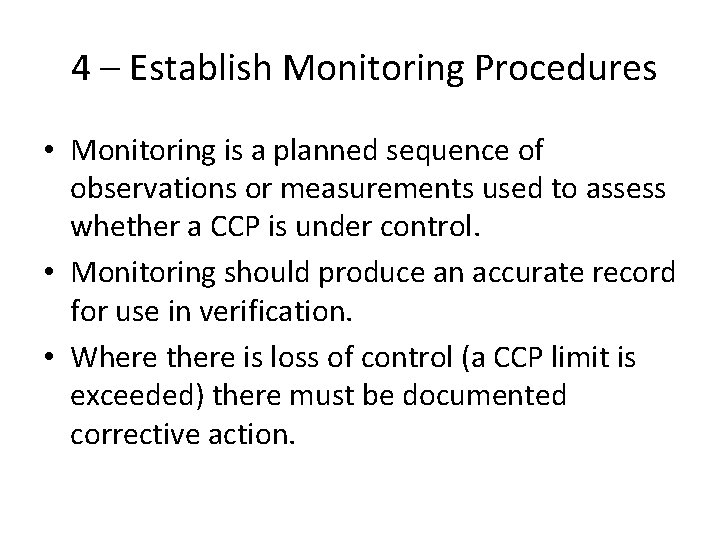 4 – Establish Monitoring Procedures • Monitoring is a planned sequence of observations 4 – Establish Monitoring Procedures • Monitoring is a planned sequence of observations