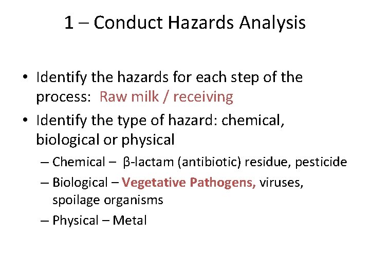 1 – Conduct Hazards Analysis • Identify the hazards for each step of the 1 – Conduct Hazards Analysis • Identify the hazards for each step of the