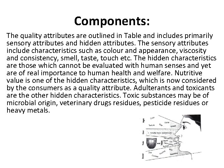 Components: The quality attributes are outlined in Table and includes primarily sensory attributes and Components: The quality attributes are outlined in Table and includes primarily sensory attributes and