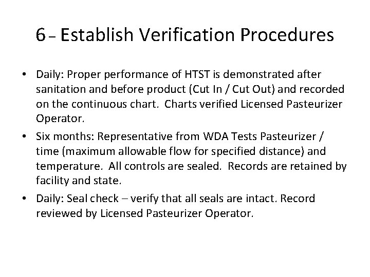 6 _ Establish Verification Procedures • Daily: Proper performance of HTST is demonstrated after 6 _ Establish Verification Procedures • Daily: Proper performance of HTST is demonstrated after