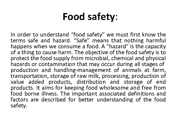 Food safety: In order to understand “food safety” we must first know the terms Food safety: In order to understand “food safety” we must first know the terms